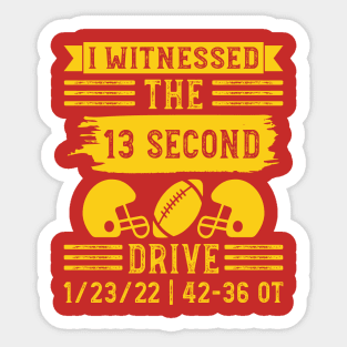 I Witnessed The 13 Second Drive, Funny Football Quote Sticker